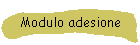 Modulo adesione