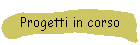 Progetti in corso