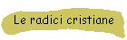 Le radici cristiane