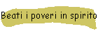 Beati i poveri in spirito