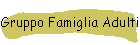 Gruppo Famiglia Adulti