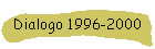 Dialogo 1996-2000