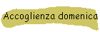 Accoglienza domenica