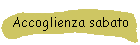 Accoglienza sabato