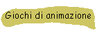Giochi di animazione