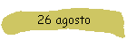 26 agosto