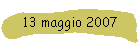 13 maggio 2007