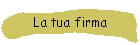 La tua firma