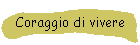 Coraggio di vivere