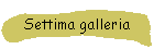 Settima galleria