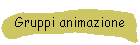 Gruppi animazione