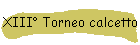 XIII Torneo calcetto