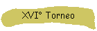 XVI Torneo