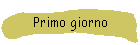 Primo giorno